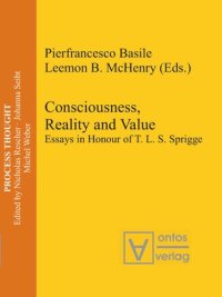 cover of the book Consciousness, Reality and Value: Essays in Honour of T. L. S. Sprigge