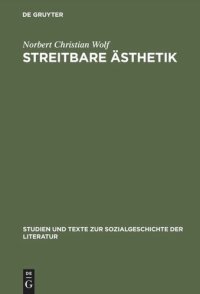 cover of the book Streitbare Ästhetik: Goethes kunst- und literaturtheoretische Schriften 1771–1789