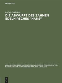 cover of the book Die Abwürfe des zahmen Edelhirsches “Hans”