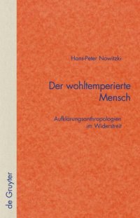 cover of the book Der wohltemperierte Mensch: Aufklärungsanthropologien im Widerstreit