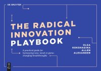 cover of the book The Radical Innovation Playbook: A Practical Guide for Harnessing New, Novel or Game-Changing Breakthroughs