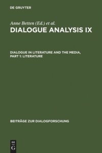 cover of the book Dialogue Analysis IX: Dialogue in Literature and the Media, Part 1: Literature: Selected Papers from the 9th IADA Conference, Salzburg 2003