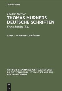 cover of the book Thomas Murners deutsche Schriften. Band 2 Narrenbeschwörung: Mit einem Briefe Murners in Handschriftendruck