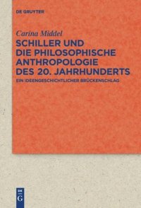 cover of the book Schiller und die Philosophische Anthropologie des 20. Jahrhunderts: Ein ideengeschichtlicher Brückenschlag