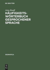 cover of the book Häufigkeitswörterbuch gesprochener Sprache: Gesondert nach Wortarten, alphabetisch, rückläufig alphabetisch und nach Häufigkeit geordnet