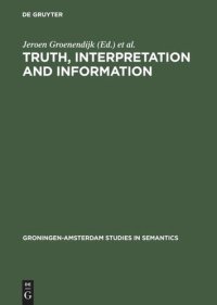 cover of the book Truth, Interpretation and Information: Selected Papers from the Third Amsterdam Colloquium