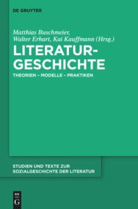 cover of the book Literaturgeschichte: Theorien - Modelle - Praktiken