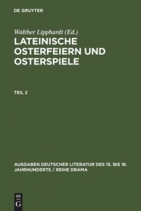 cover of the book Lateinische Osterfeiern und Osterspiele: Teil 2 Lateinische Osterfeiern und Osterspiele II