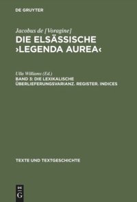 cover of the book Die elsässische ›Legenda aurea‹: Band 3 Die lexikalische Überlieferungsvarianz. Register. Indices