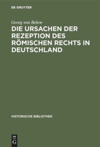 cover of the book Die Ursachen der Rezeption des Römischen Rechts in Deutschland