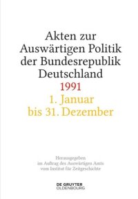 cover of the book Akten zur Auswärtigen Politik der Bundesrepublik Deutschland: Akten zur Auswärtigen Politik der Bundesrepublik Deutschland 1991