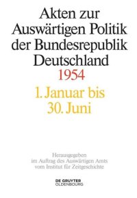 cover of the book Akten zur Auswärtigen Politik der Bundesrepublik Deutschland: Akten zur Auswärtigen Politik der Bundesrepublik Deutschland 1954