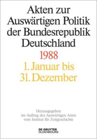 cover of the book Akten zur Auswärtigen Politik der Bundesrepublik Deutschland: Akten zur Auswärtigen Politik der Bundesrepublik Deutschland 1988