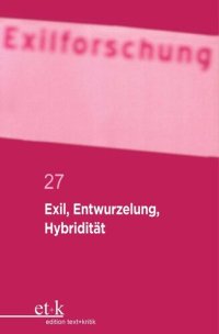 cover of the book Exil, Entwurzelung, Hybridität