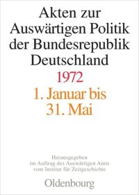 cover of the book Akten zur Auswärtigen Politik der Bundesrepublik Deutschland: Akten zur Auswärtigen Politik der Bundesrepublik Deutschland 1972