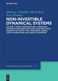 cover of the book Non-Invertible Dynamical Systems: Volume 2 Finer Thermodynamic Formalism – Distance Expanding Maps and Countable State Subshifts of Finite Type, Conformal GDMSs, Lasota-Yorke Maps and Fractal Geometry