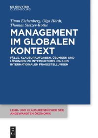 cover of the book Management im globalen Kontext: Fälle, Klausuraufgaben, Übungen und Lösungen zu interkulturellen und internationalen Fragestellungen