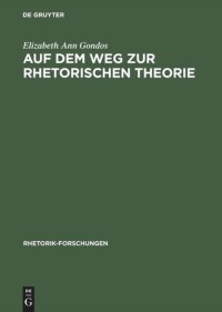 cover of the book Auf dem Weg zur rhetorischen Theorie: Rhetorische Reflexion im ausgehenden fünften Jahrhundert v. Chr.