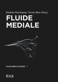 cover of the book Fluide Mediale: Medialität, Materialität und Medienästhetik des Fluiden