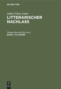 cover of the book Litterarischer Nachlass. Band 1 Zu Homer: (Geschichte der homerische Poesien, erstes und zweites Buch. Nebst Bruchstücken homerischer Studien)