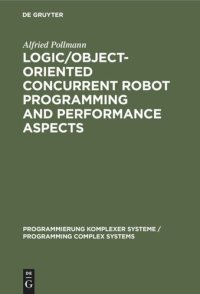 cover of the book Logic/Object-Oriented Concurrent Robot Programming and Performance Aspects