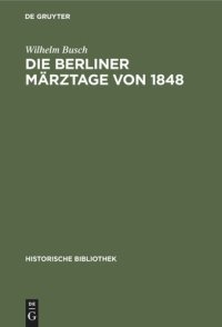 cover of the book Die Berliner Märztage von 1848: Die Ereignisse und ihre Überlieferung