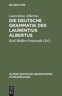 cover of the book Die deutsche Grammatik des Laurentius Albertus