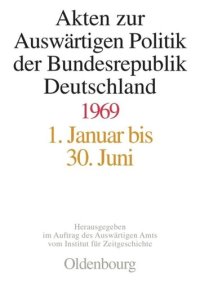 cover of the book Akten zur Auswärtigen Politik der Bundesrepublik Deutschland: Akten zur Auswärtigen Politik der Bundesrepublik Deutschland 1969