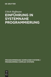 cover of the book Einführung in systemnahe Programmierung: Anwenderprogramme und Datenstrukturen