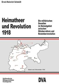 cover of the book Heimatheer und Revolution 1918: Die militärischen Gewalten im Heimatgebiet zwischen Oktoberreform und Novemberrevolution