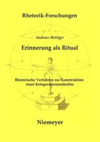 cover of the book Erinnerung als Ritual: Rhetorische Verfahren zur Konstruktion einer Kriegsveteranenkultur