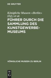 cover of the book Führer durch die Sammlung des Kunstgewerbe-Museums