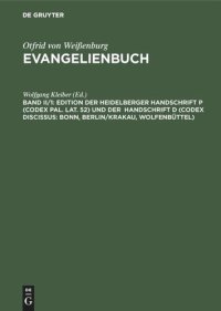 cover of the book Evangelienbuch. Band II/1 Edition der Heidelberger Handschrift P (Codex Pal. Lat. 52) und der Handschrift D (Codex Discissus: Bonn, Berlin/Krakau, Wolfenbüttel): Teil 1: Texte (P/D)