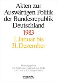 cover of the book Akten zur Auswärtigen Politik der Bundesrepublik Deutschland: Akten zur Auswärtigen Politik der Bundesrepublik Deutschland 1983