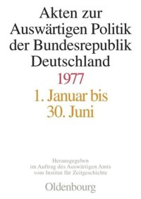 cover of the book Akten zur Auswärtigen Politik der Bundesrepublik Deutschland: Akten zur Auswärtigen Politik der Bundesrepublik Deutschland 1977