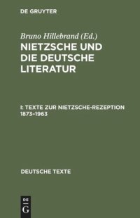 cover of the book Nietzsche und die deutsche Literatur: I Texte zur Nietzsche-Rezeption 1873–1963