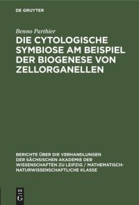 cover of the book Die Cytologische Symbiose Am Beispiel der Biogenese von Zellorganellen