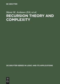 cover of the book Recursion Theory and Complexity: Proceedings of the Kazan '97 Workshop, Kazan, Russia, July 14–19, 1997