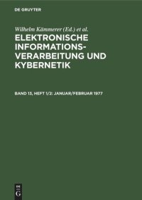 cover of the book Elektronische Informationsverarbeitung und Kybernetik: Band 13, Heft 1/2 Januar/Februar 1977