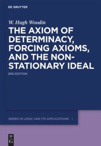 cover of the book The Axiom of Determinacy, Forcing Axioms, and the Nonstationary Ideal