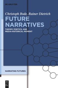 cover of the book Narrating Futures. Volume 1 Future Narratives: Theory, Poetics, and Media-Historical Moment