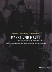 cover of the book Markt und Macht: Der Kunsthandel im »Dritten Reich«