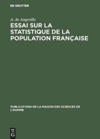 cover of the book Essai sur la statistique de la population française: Considérée sous quelques uns de ses rapports physiques et moraux (Bourg 1836)