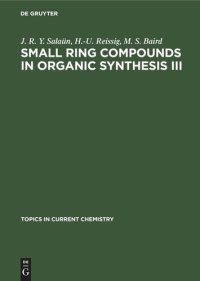 cover of the book Small Ring Compounds in Organic Synthesis III