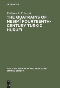 cover of the book The Quatrains of Nesimî Fourteenth-Century Turkic Hurufi: With Annotated Translations of the Turkic and Persian Quatrains from the Hekimoglu Ali Pasa MS