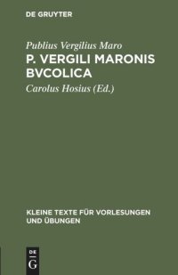 cover of the book P. Vergili Maronis Bvcolica: Cvm avctoribvs et imitatoribvs in vsvm scholarvm