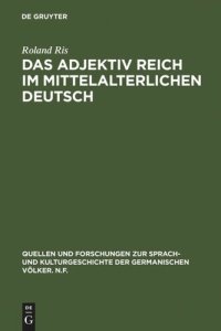 cover of the book Das Adjektiv reich im mittelalterlichen Deutsch: Geschichte - semantische Struktur - Stilistik