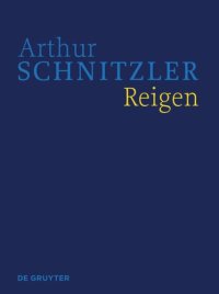 cover of the book Werke in historisch-kritischen Ausgaben. Reigen: Historisch-kritische Ausgabe