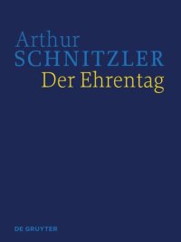 cover of the book Werke in historisch-kritischen Ausgaben. Der Ehrentag: Historisch-kritische Ausgabe