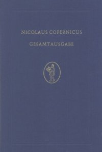 cover of the book Nicolaus Copernicus Gesamtausgabe. BAND I De revolutionibus: Faksimile-Farbdruck der Handschrift des Copernicus aus der Bibliothek der Jagiellonischen Universität zu Krakau.